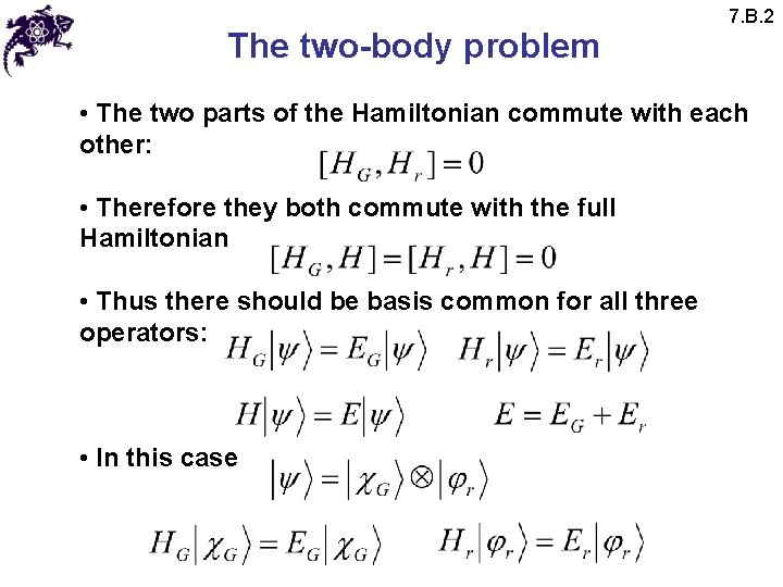 The two-body problem 7. B. 2 • The two parts of the Hamiltonian commute