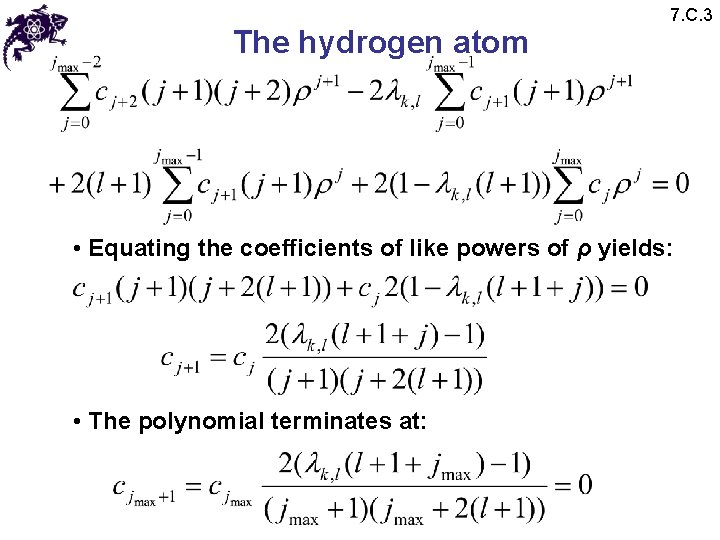 The hydrogen atom 7. C. 3 • Equating the coefficients of like powers of