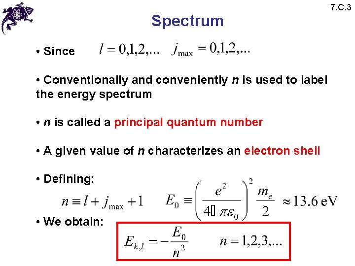 Spectrum • Since • Conventionally and conveniently n is used to label the energy