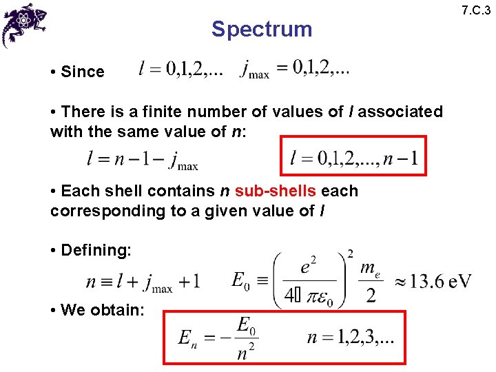 Spectrum • Since • There is a finite number of values of l associated