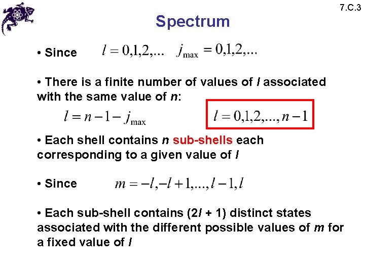 Spectrum 7. C. 3 • Since • There is a finite number of values