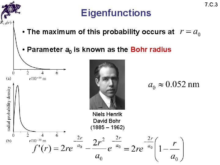 Eigenfunctions • The maximum of this probability occurs at • Parameter a 0 is