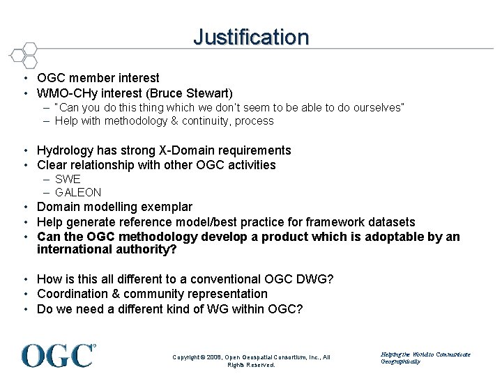 Justification • OGC member interest • WMO-CHy interest (Bruce Stewart) – “Can you do