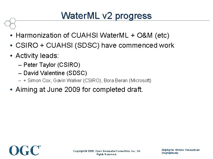 Water. ML v 2 progress • Harmonization of CUAHSI Water. ML + O&M (etc)