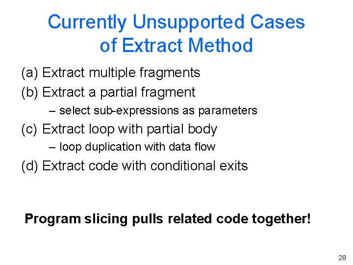 Currently Unsupported Cases of Extract Method (a) Extract multiple fragments (b) Extract a partial