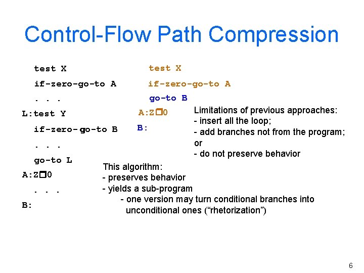 Control-Flow Path Compression test X if-zero-go-to A . . . go-to B A: Z