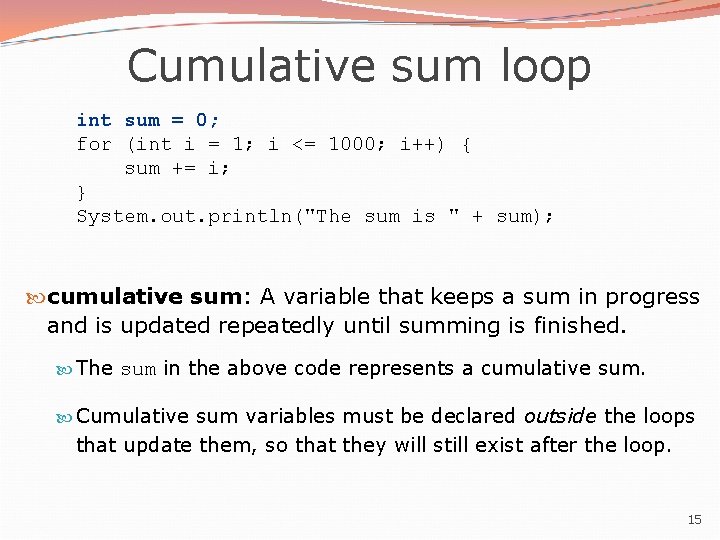 Cumulative sum loop int sum = 0; for (int i = 1; i <= Cumulative sum loop int sum = 0; for (int i = 1; i <=