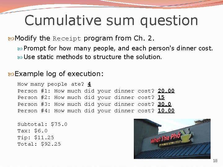 Cumulative sum question Modify the Receipt program from Ch. 2. Prompt for how many Cumulative sum question Modify the Receipt program from Ch. 2. Prompt for how many