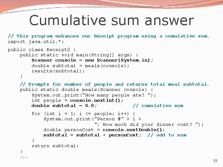 Cumulative sum answer // This program enhances our Receipt program using a cumulative sum. Cumulative sum answer // This program enhances our Receipt program using a cumulative sum.
