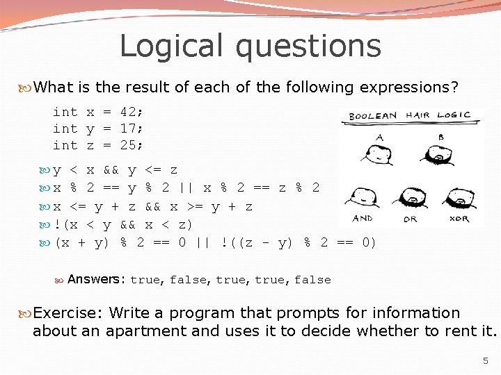 Logical questions What is the result of each of the following expressions? int x Logical questions What is the result of each of the following expressions? int x