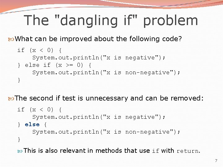 The "dangling if" problem What can be improved about the following code? if (x The "dangling if" problem What can be improved about the following code? if (x