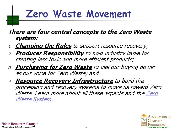 Zero Waste Movement There are four central concepts to the Zero Waste system: 1.