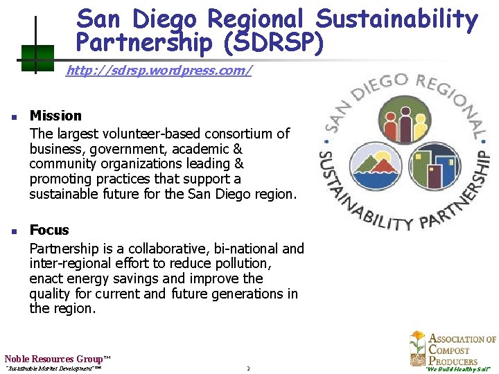 San Diego Regional Sustainability Partnership (SDRSP) http: //sdrsp. wordpress. com/ n n Mission The