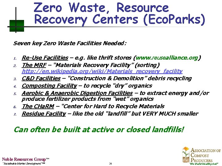 Zero Waste, Resource Recovery Centers (Eco. Parks) Seven key Zero Waste Facilities Needed: 1.
