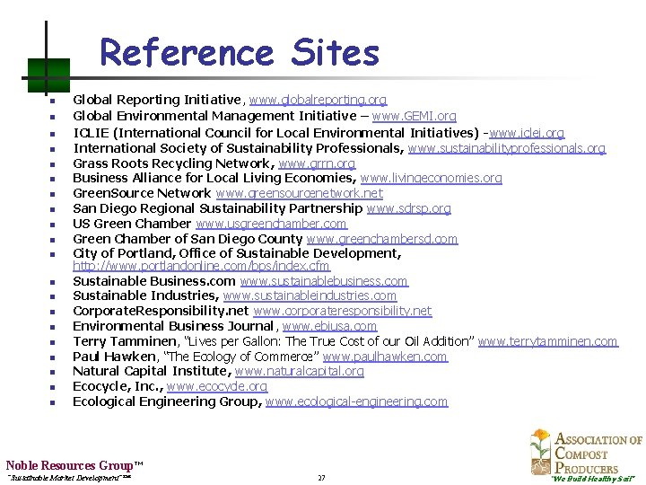 Reference Sites n n n n n Global Reporting Initiative, www. globalreporting. org Global