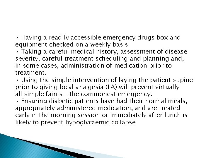 • Having a readily accessible emergency drugs box and equipment checked on a