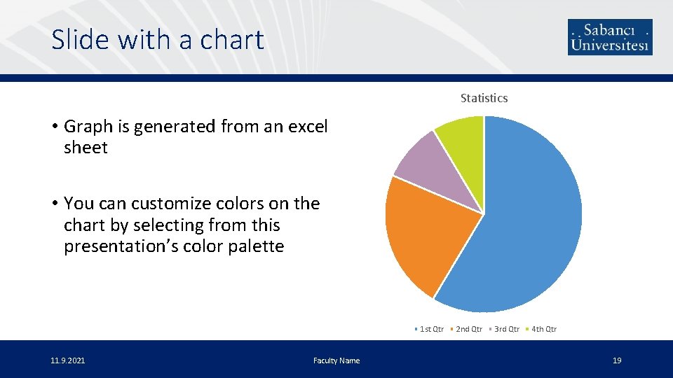 Slide with a chart Statistics • Graph is generated from an excel sheet •