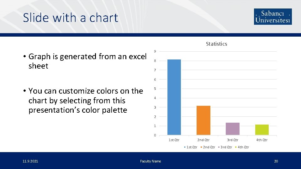 Slide with a chart Statistics • Graph is generated from an excel sheet 9