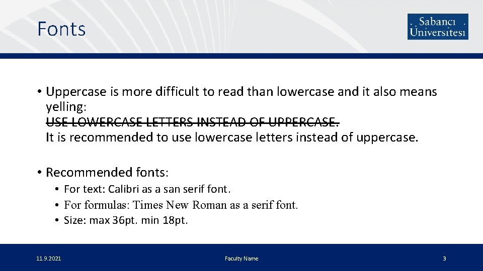 Fonts • Uppercase is more difficult to read than lowercase and it also means