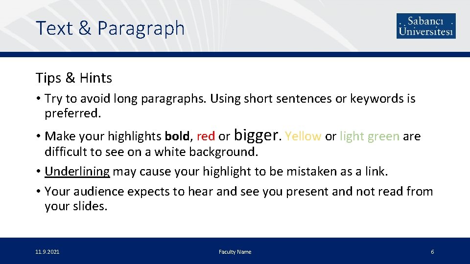 Text & Paragraph Tips & Hints • Try to avoid long paragraphs. Using short