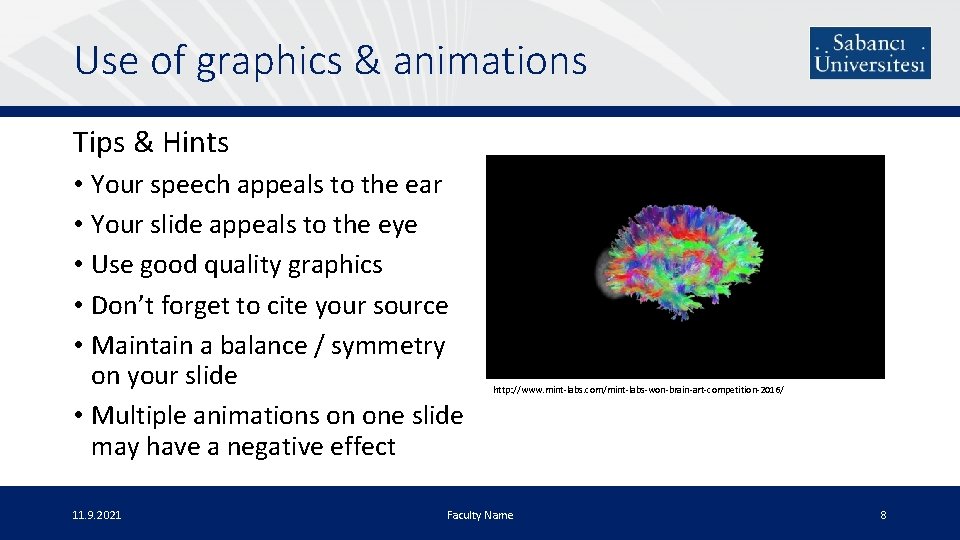 Use of graphics & animations Tips & Hints • Your speech appeals to the