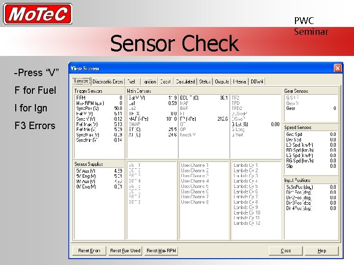 Sensor Check -Press “V” F for Fuel I for Ign F 3 Errors PWC