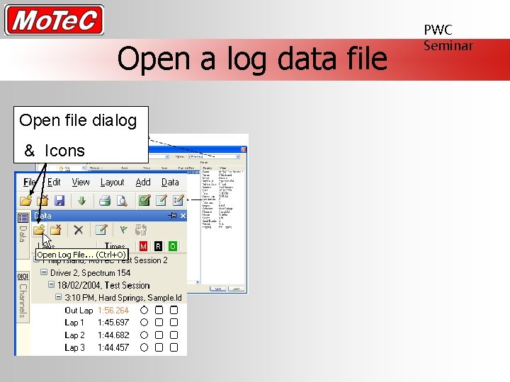 Open a log data file Open file dialog & Icons PWC Seminar 