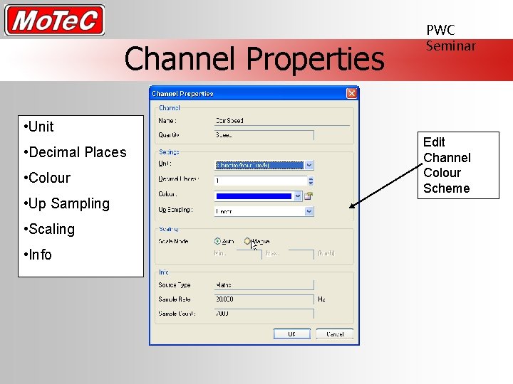 Channel Properties PWC Seminar • Unit • Decimal Places • Colour • Up Sampling