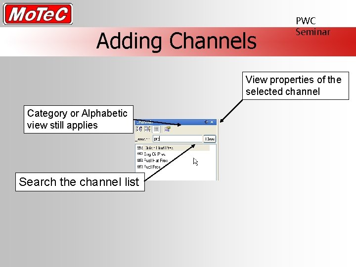 Adding Channels PWC Seminar View properties of the selected channel Category or Alphabetic view