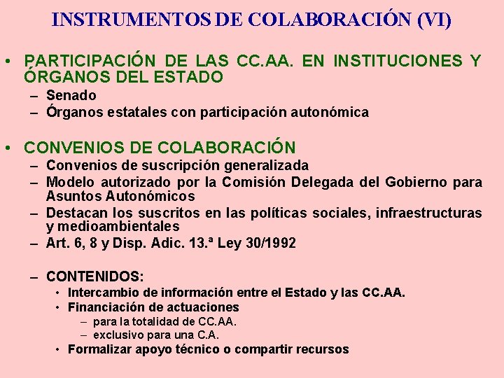 INSTRUMENTOS DE COLABORACIÓN (VI) • PARTICIPACIÓN DE LAS CC. AA. EN INSTITUCIONES Y ÓRGANOS