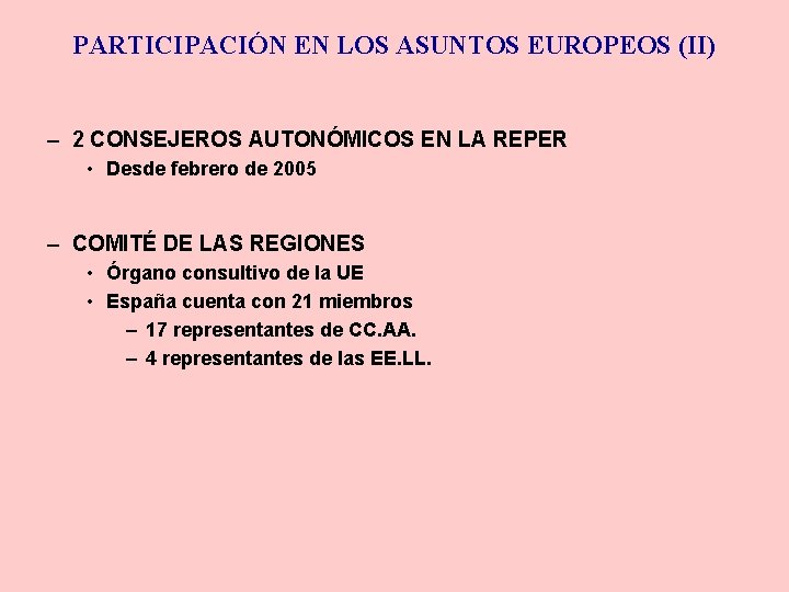 PARTICIPACIÓN EN LOS ASUNTOS EUROPEOS (II) – 2 CONSEJEROS AUTONÓMICOS EN LA REPER •