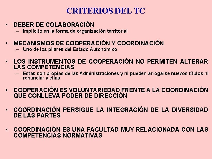 CRITERIOS DEL TC • DEBER DE COLABORACIÓN – Implícito en la forma de organización