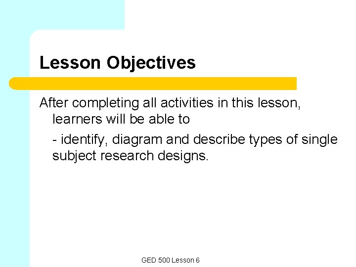 Lesson Objectives After completing all activities in this lesson, learners will be able to