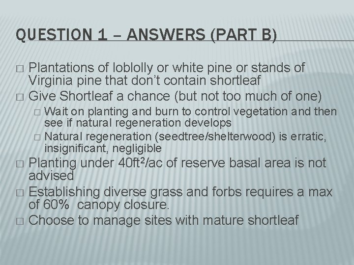 QUESTION 1 – ANSWERS (PART B) Plantations of loblolly or white pine or stands