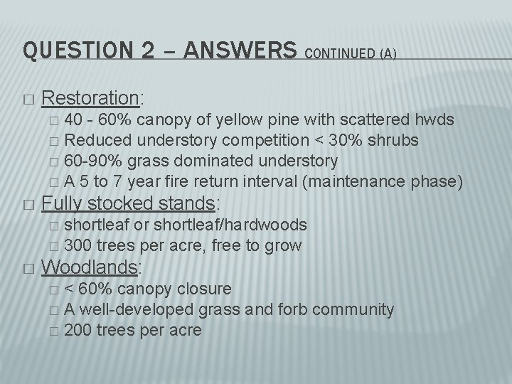 QUESTION 2 – ANSWERS CONTINUED (A) � Restoration: 40 - 60% canopy of yellow