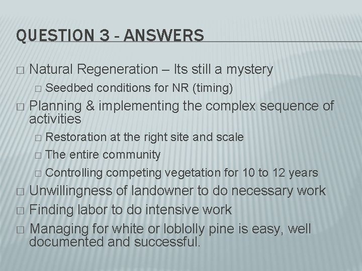 QUESTION 3 - ANSWERS � Natural Regeneration – Its still a mystery � �