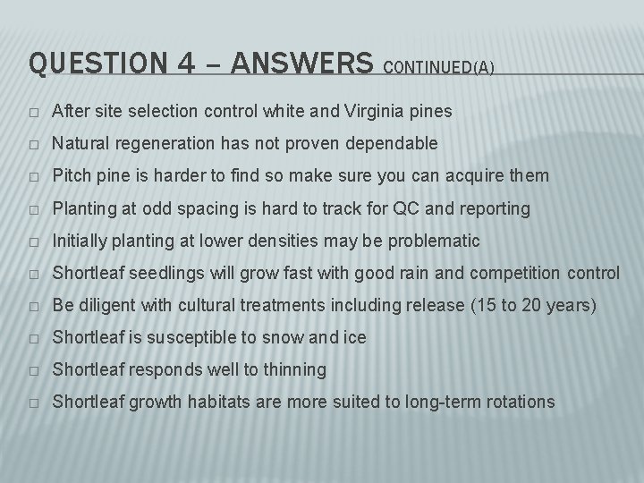 QUESTION 4 – ANSWERS CONTINUED(A) � After site selection control white and Virginia pines