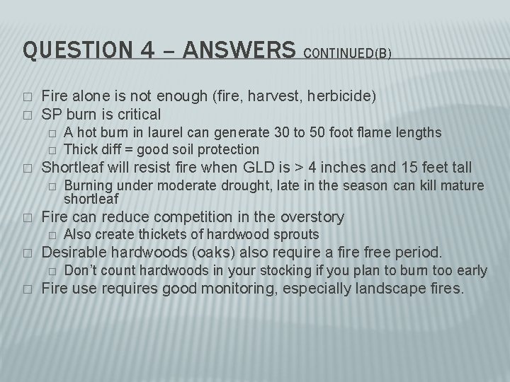 QUESTION 4 – ANSWERS CONTINUED(B) � � Fire alone is not enough (fire, harvest,