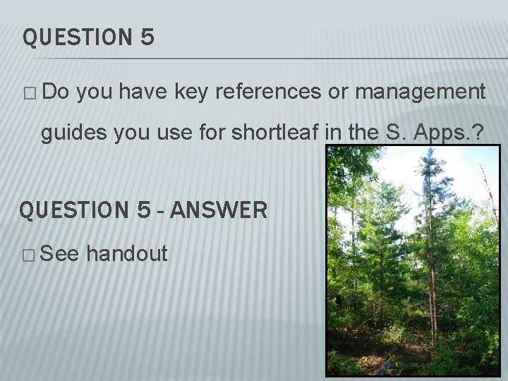 QUESTION 5 � Do you have key references or management guides you use for