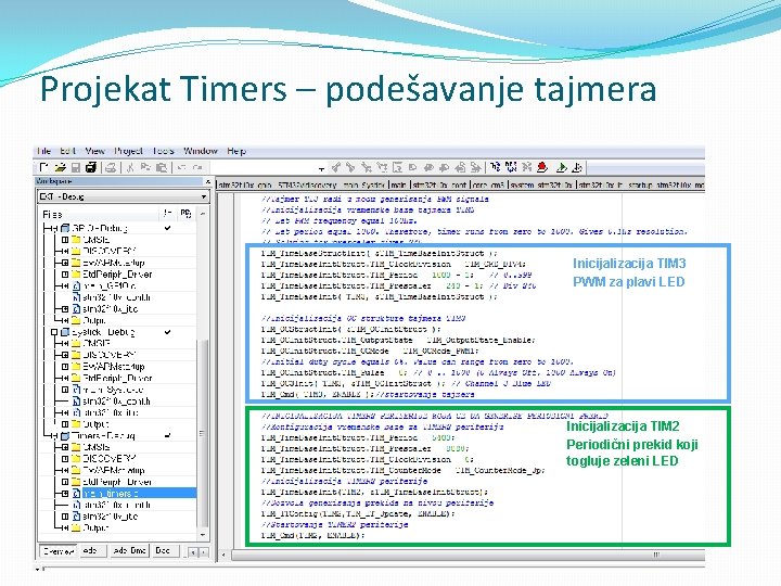 Projekat Timers – podešavanje tajmera Inicijalizacija TIM 3 PWM za plavi LED Inicijalizacija TIM