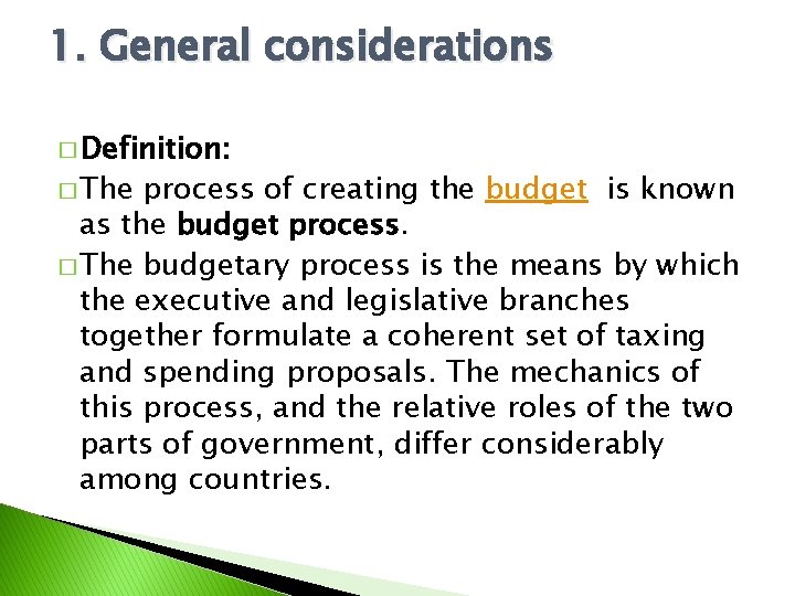 1. General considerations � Definition: � The process of creating the budget is known
