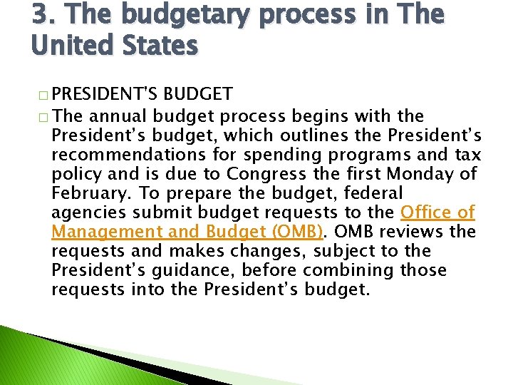 3. The budgetary process in The United States � PRESIDENT'S BUDGET � The annual