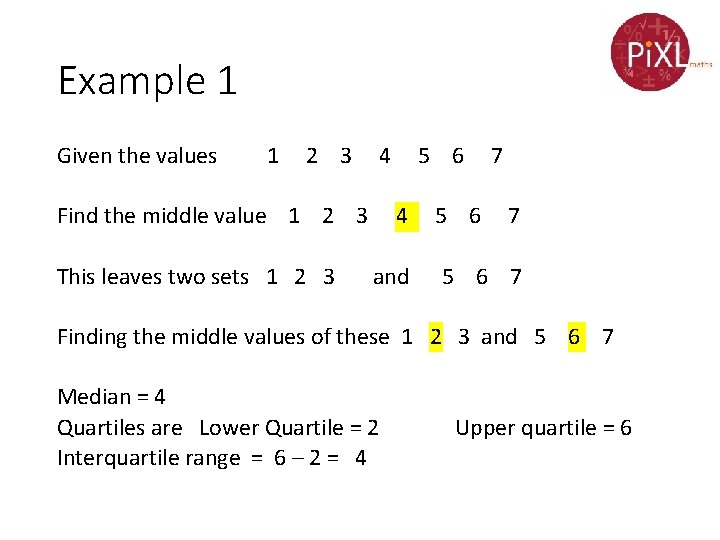 Example 1 Given the values 1 2 3 4 Find the middle value 1