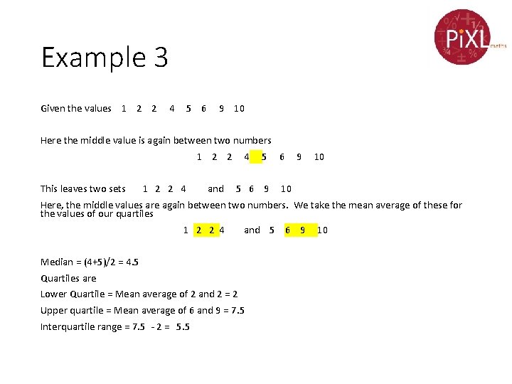 Example 3 Given the values 1 2 2 4 5 6 9 10 Here