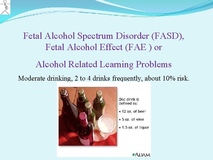 Fetal Alcohol Spectrum Disorder (FASD), Fetal Alcohol Effect (FAE ) or Alcohol Related Learning
