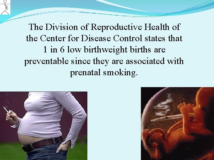 The Division of Reproductive Health of the Center for Disease Control states that 1