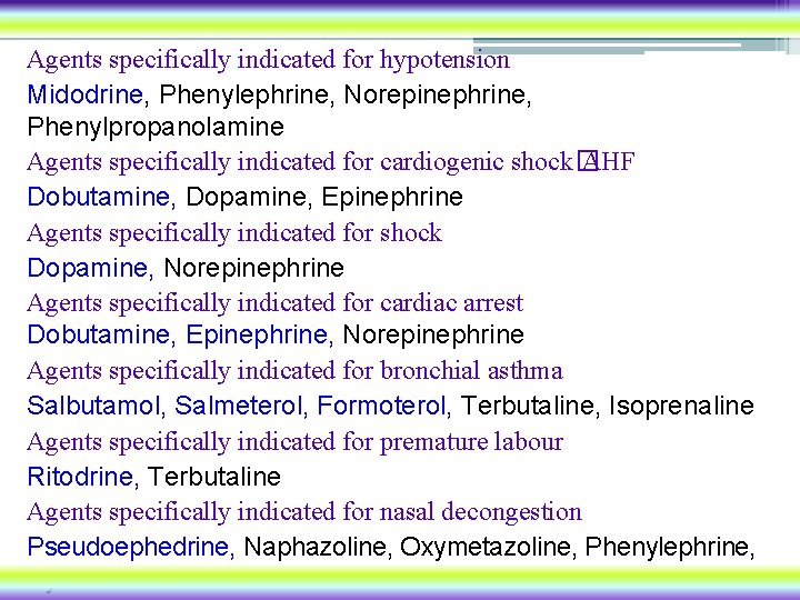 Agents specifically indicated for hypotension Midodrine, Phenylephrine, Norepinephrine, Phenylpropanolamine Agents specifically indicated for cardiogenic