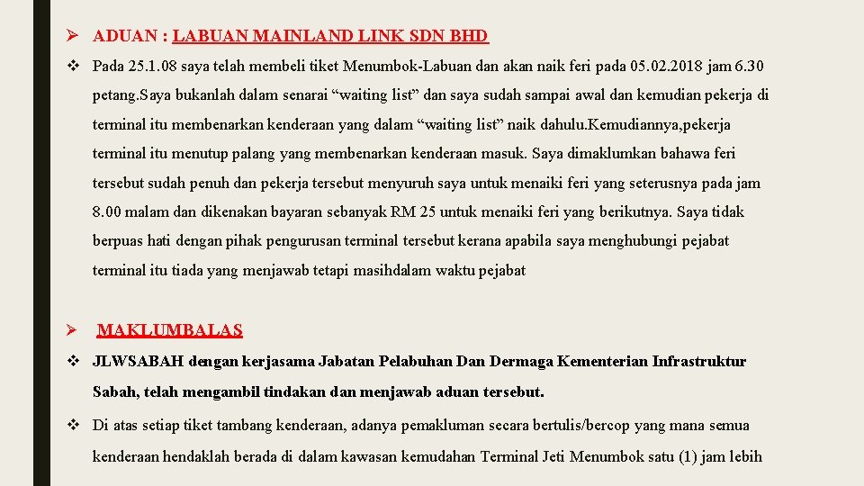 Ø ADUAN : LABUAN MAINLAND LINK SDN BHD v Pada 25. 1. 08 saya