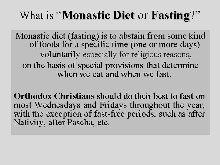 What is “Monastic Diet or Fasting? ” Fasting Monastic diet (fasting) is to abstain