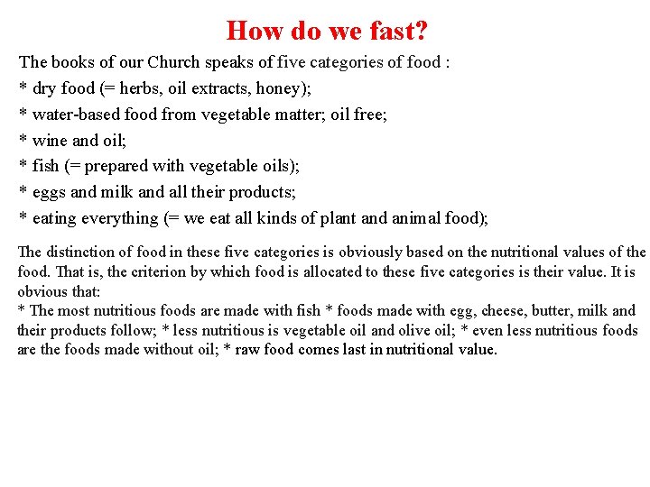 How do we fast? The books of our Church speaks of five categories of